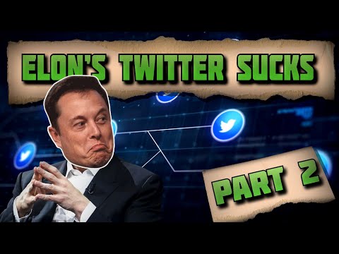 Elon's Twitter Sucks | PART 2