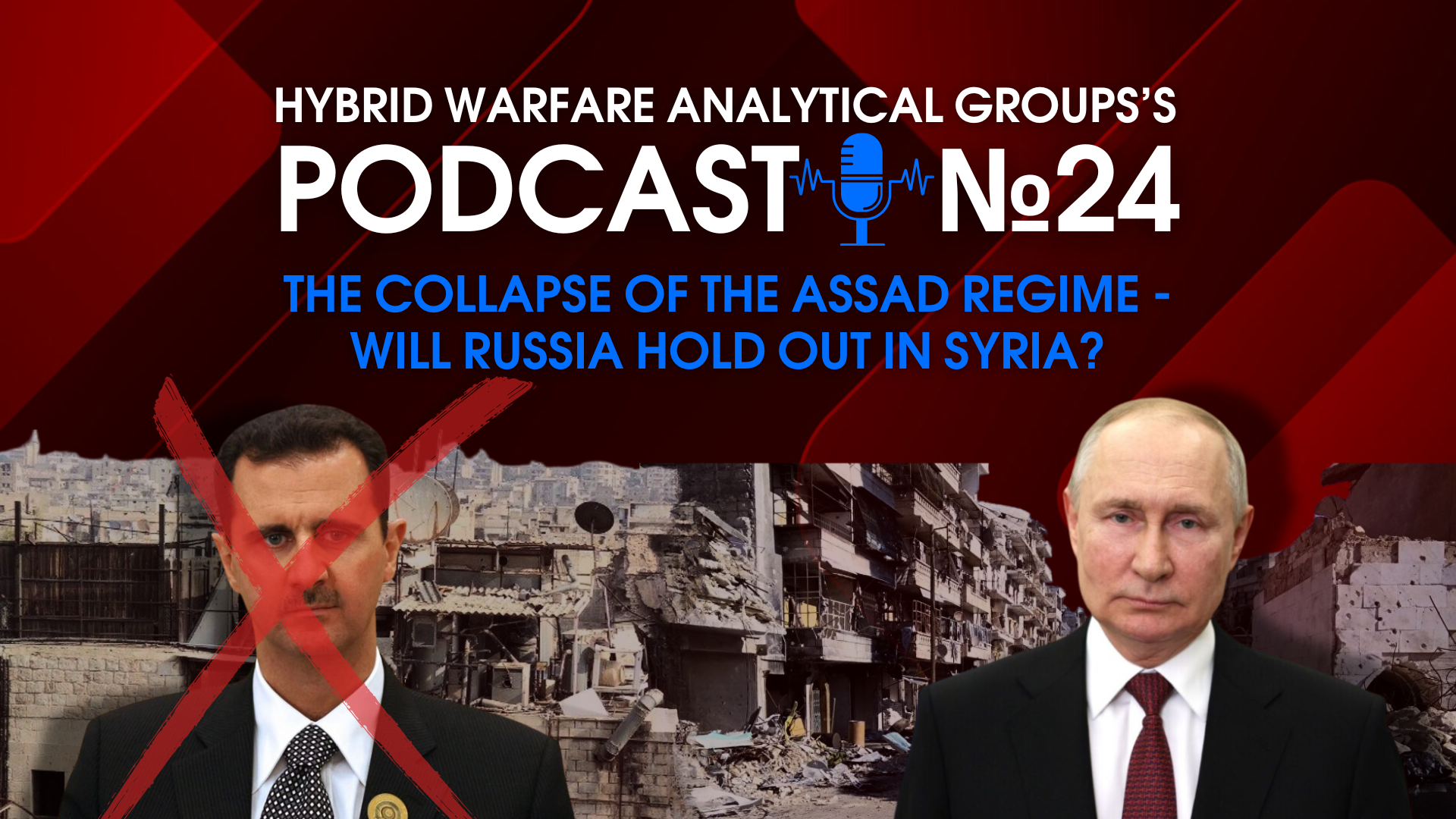 PODCAST: The Collapse of the Assad Regime – Will Russia Hold On to its Middle Eastern Influence?