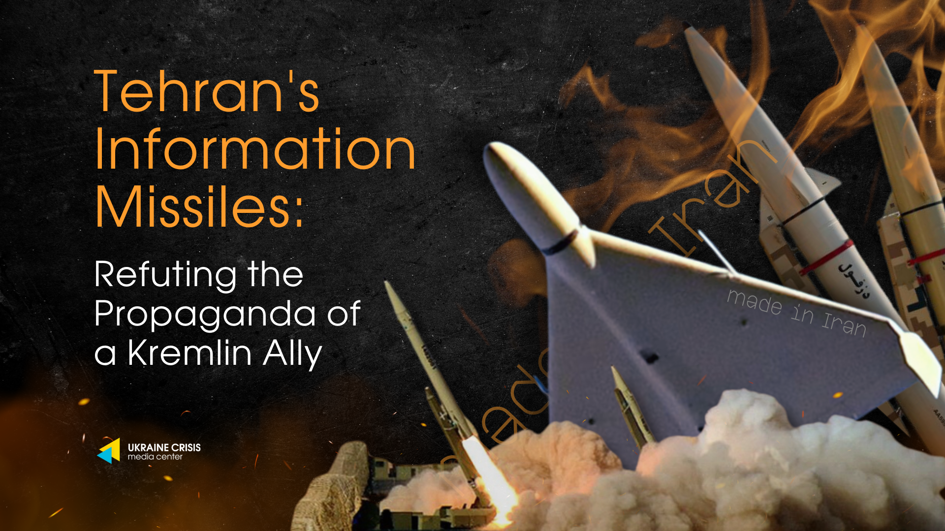 Tehran’s Information Missiles: Refuting the Propaganda of a Kremlin Ally