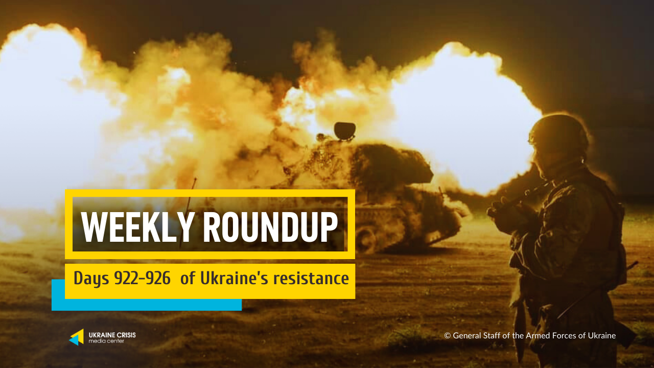 Weekly roundup. Ukraine resists Russia’s invasion. Days 922-926