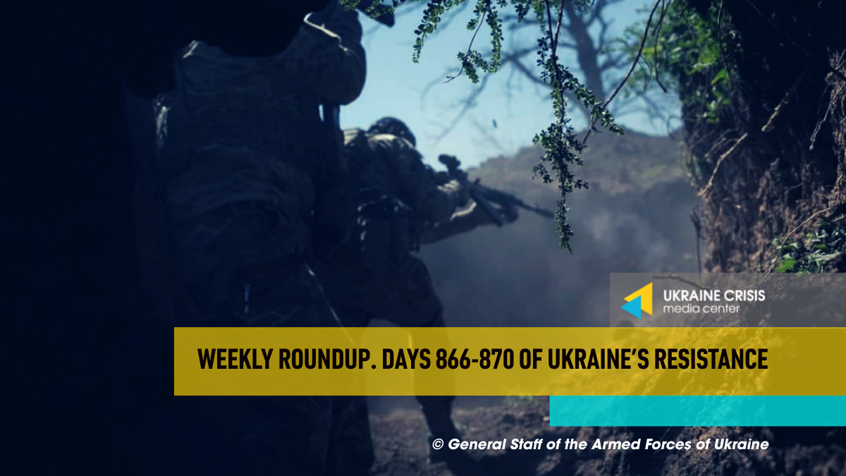 Weekly roundup. Ukraine resists Russia’s invasion. Days 866-870